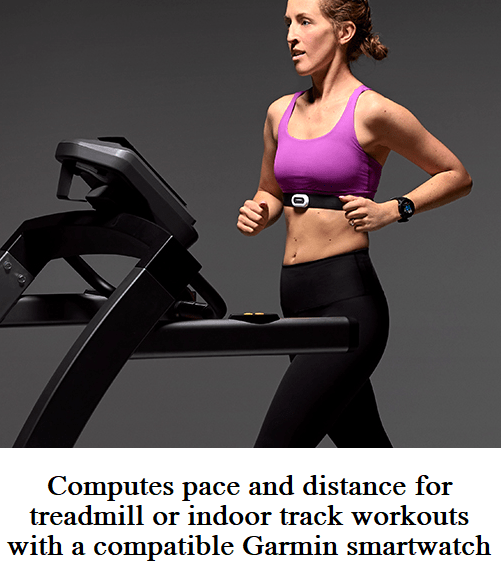 computes pace and distance for treadmill or indoor track workouts with a compatible garmin smartwatch